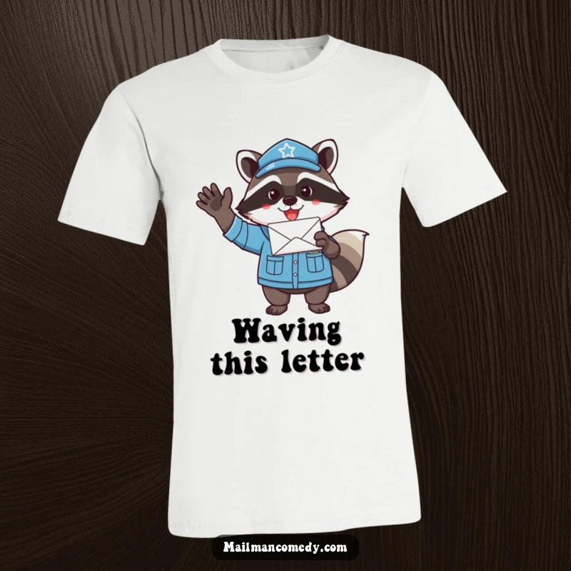 Funny raccoon mail carrier, waving a letter with big enthusiasm, printed on a comfortable and humorous t-shirt.